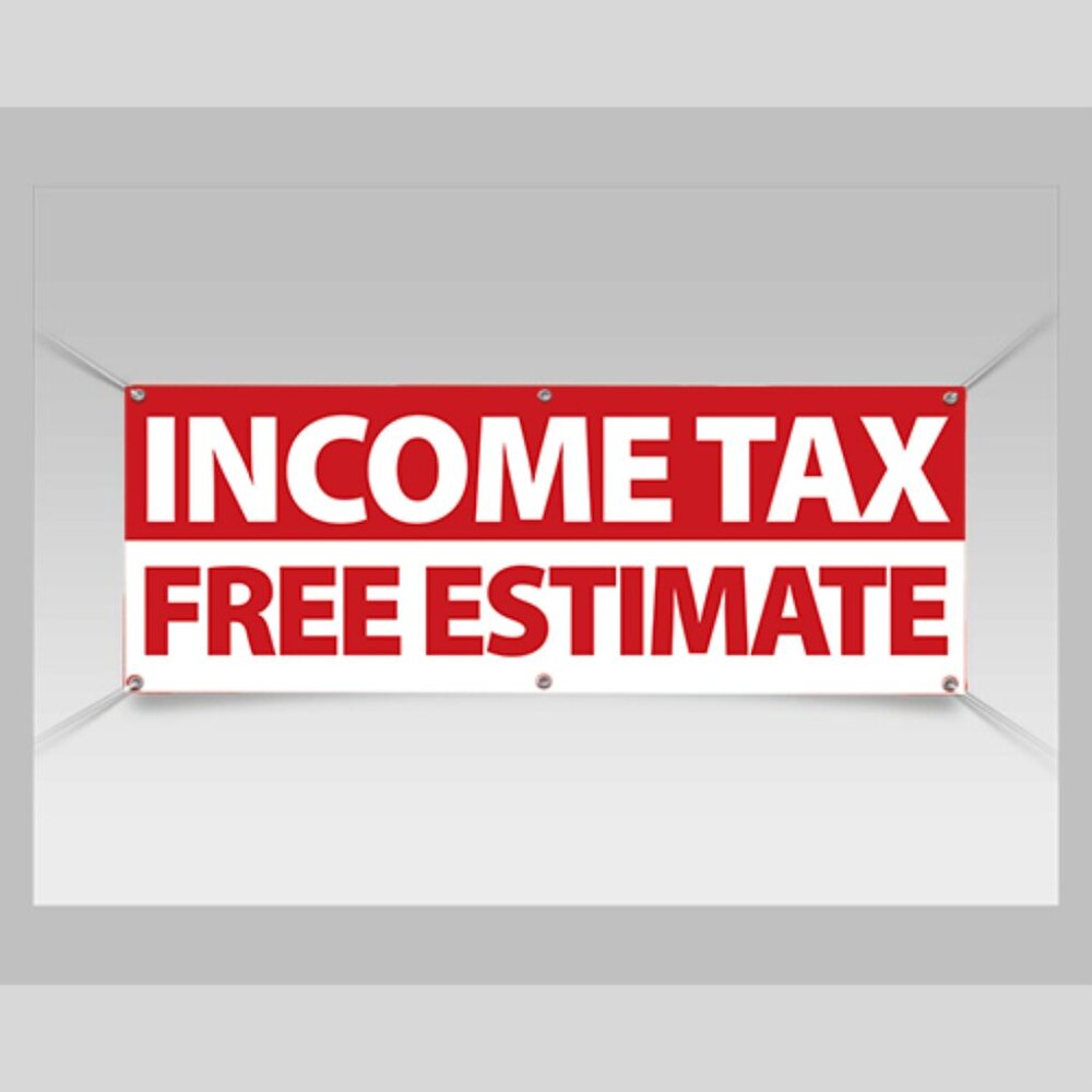 INCOME TAX FREE ESTIMATE Text Generic 6ft. Vinyl Banner Business Office Signage